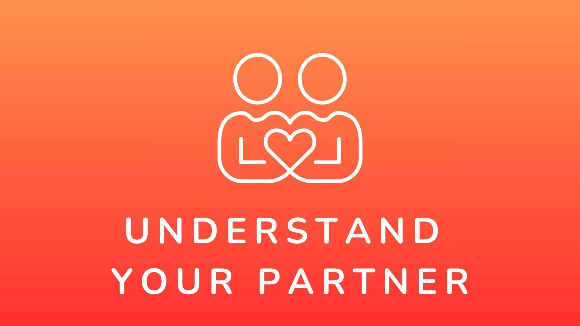 Understand you Partner